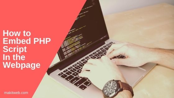 How to embed PHP script in the Webpage