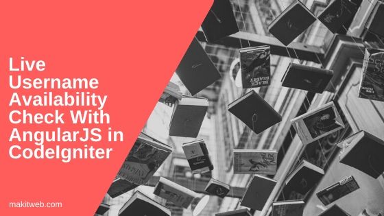 Live username Availability check with AngularJS in CodeIgniter