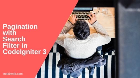 Pagination with Search Filter in CodeIgniter 3