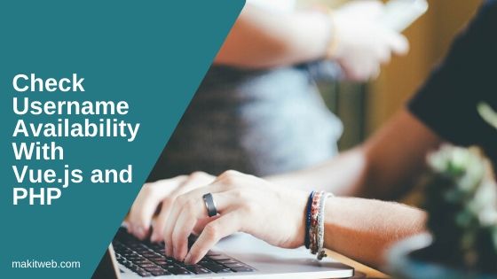 Check Username Availability with Vue.js and PHP