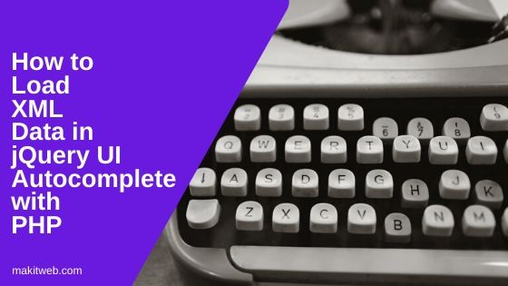 How to load XML data in jQuery UI autocomplete with PHP