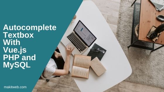 Autocomplete textbox with Vue.js PHP and MySQL