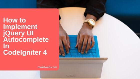 How to Implement jQuery UI Autocomplete in CodeIgniter 4