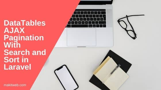 DataTables AJAX pagination with Search and Sort in Laravel