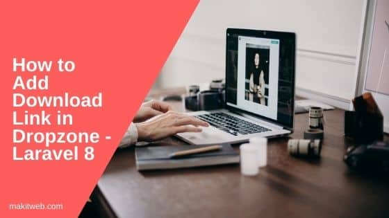 how-to-add-download-link-in-dropzone-laravel-8-makitweb