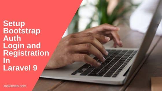 Setup Bootstrap auth Login and Registration in Laravel 9