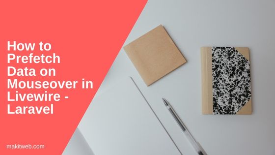 How to Prefetch data on mouseover in Livewire - Laravel