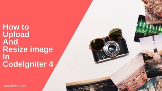 How to Upload and resize image in CodeIgniter 4