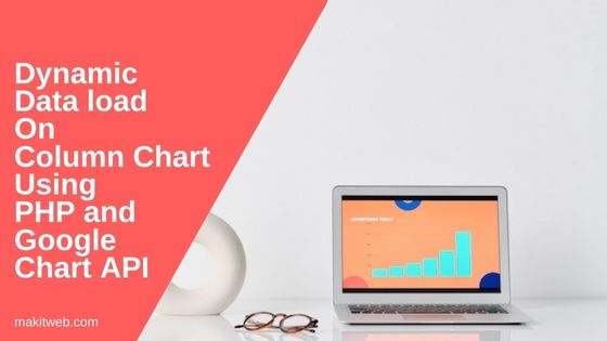 Dynamic data load on Column Chart using PHP and Google Chart API